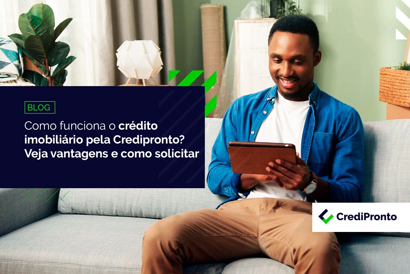 Como-funciona-o-credito-imobiliario-pela-CrediPronto-Confira-beneficios-e-condicoes-especiais