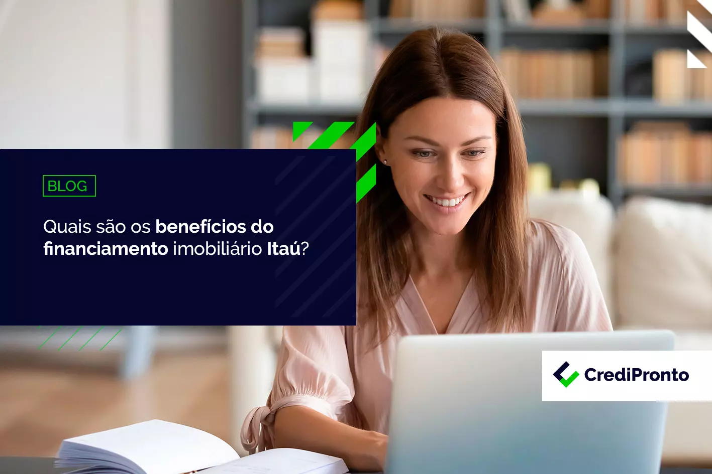 Financiamento imobiliário Itaú: saiba como funciona esse crédito no parceiro da CrediPronto